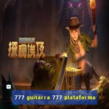 777 guitarra 777 plataforma